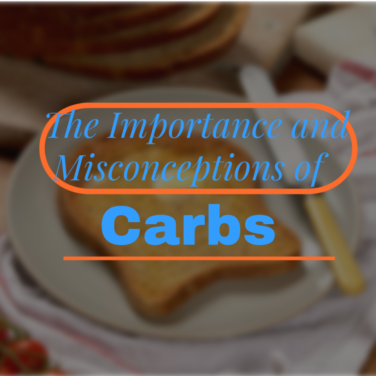 The Important and Misconceptions of Carbs