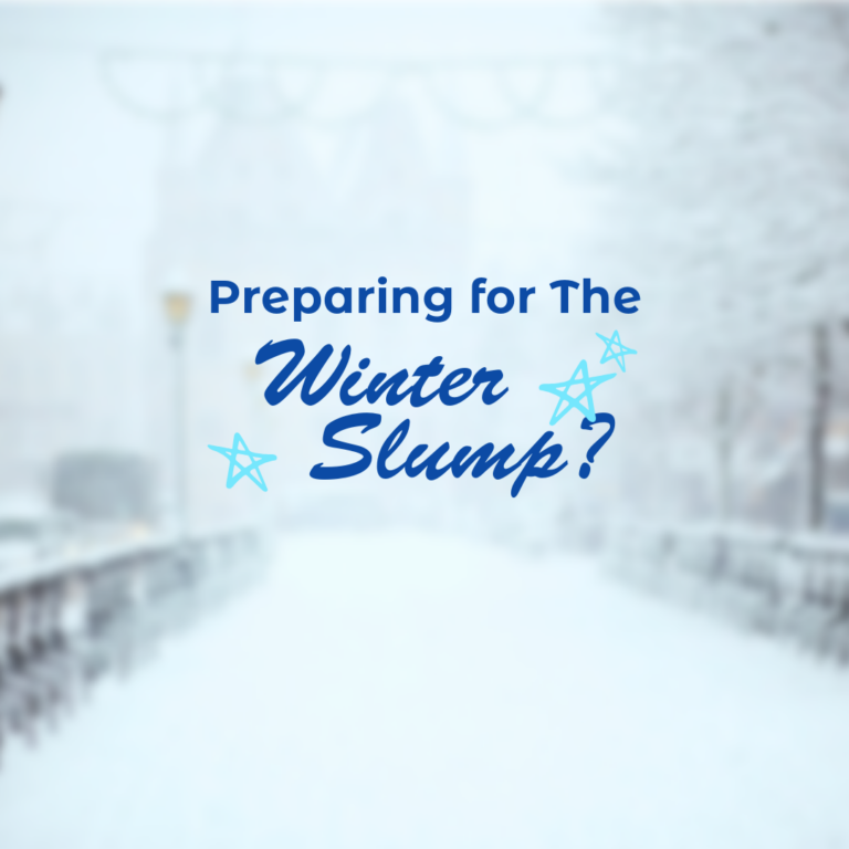 Preparing For The Winter Slump?