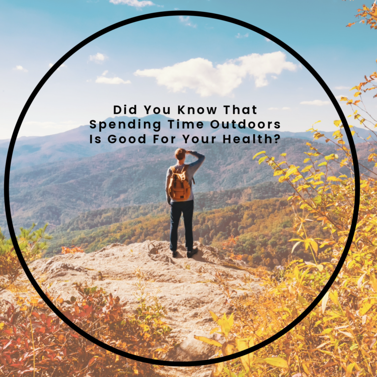 Did You Know That Spending Time Outdoors Is Good For Your Health?